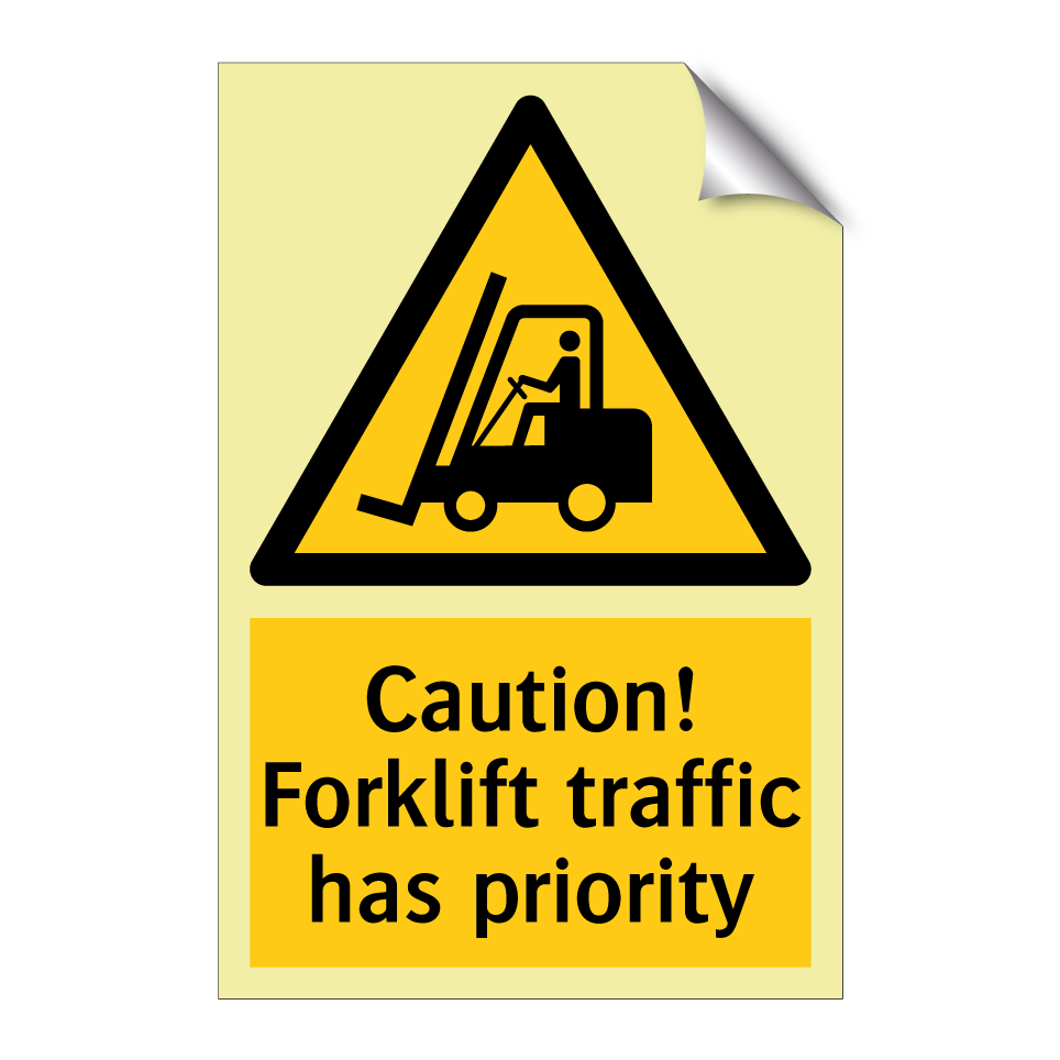 Caution! Forklift traffic has priority