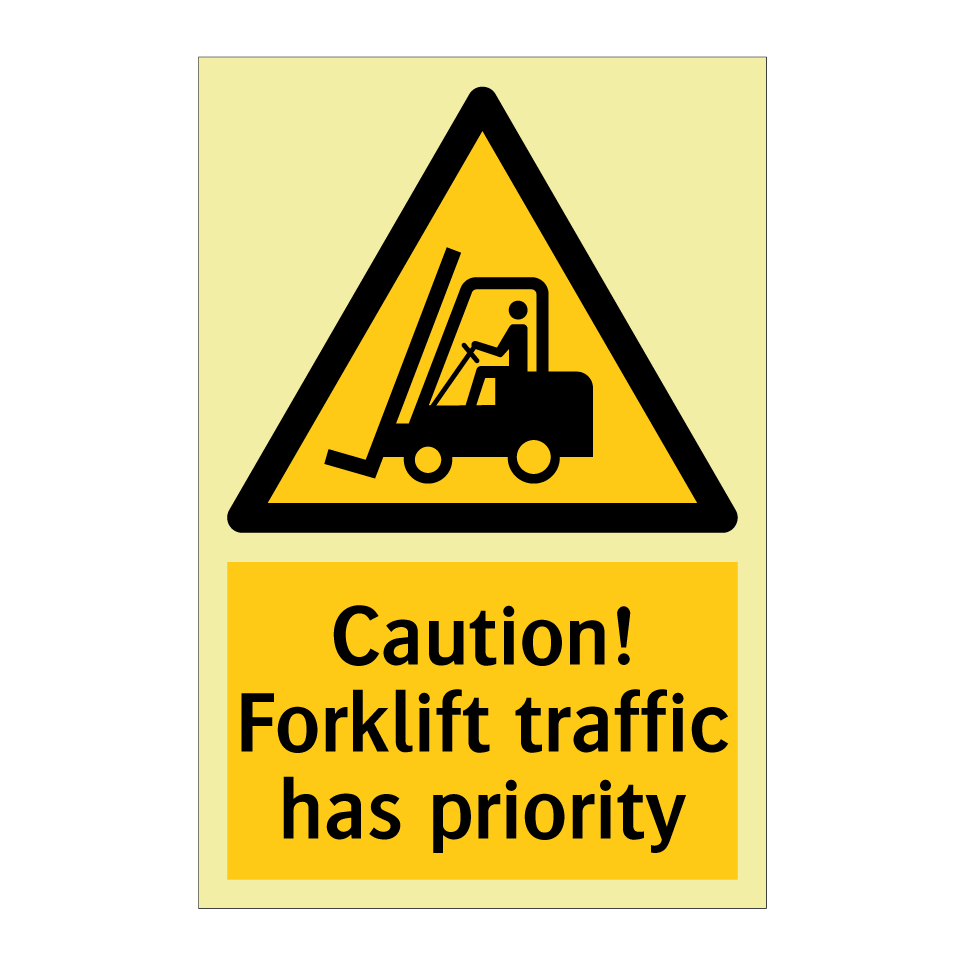 Caution! Forklift traffic has priority