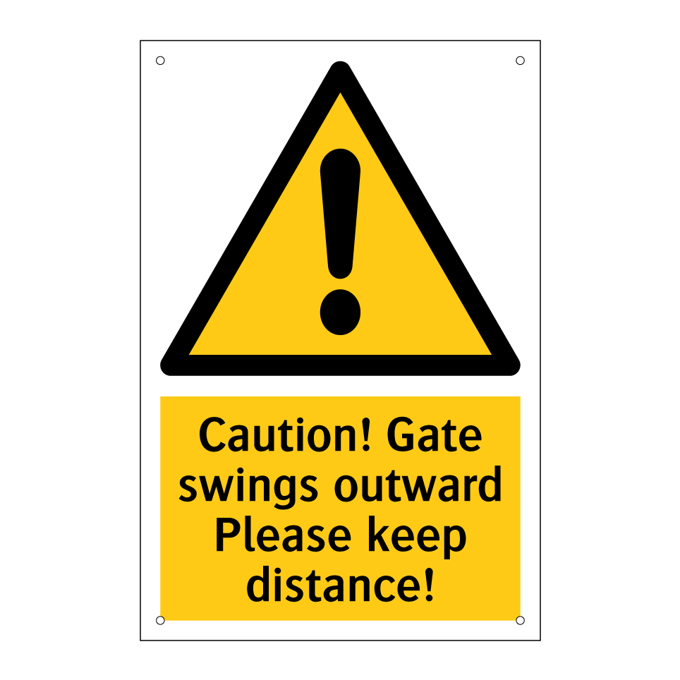 Caution! Gate swings outward Please keep distance!