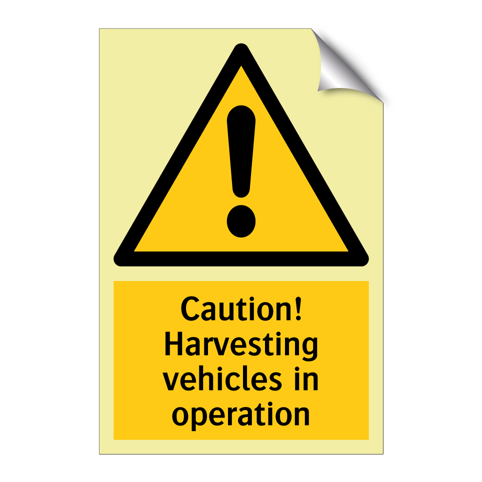 Caution! Harvesting vehicles in operation