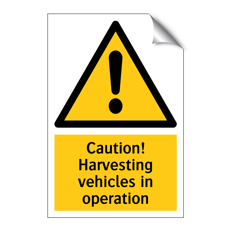 Caution! Harvesting vehicles in operation