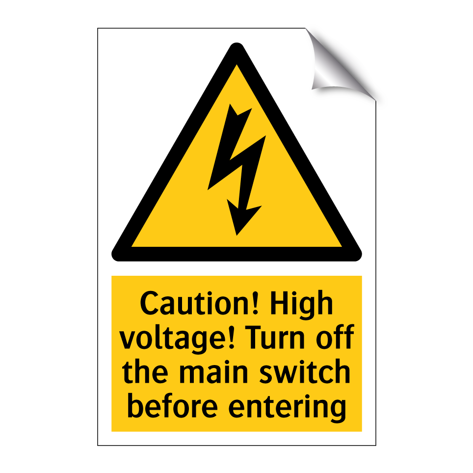 Caution! High voltage! Turn off the main switch before entering