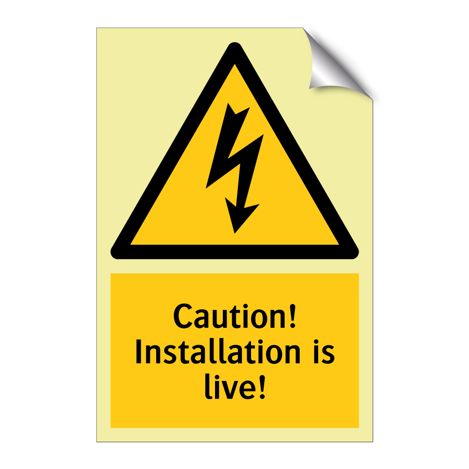 Caution! Installation is live!