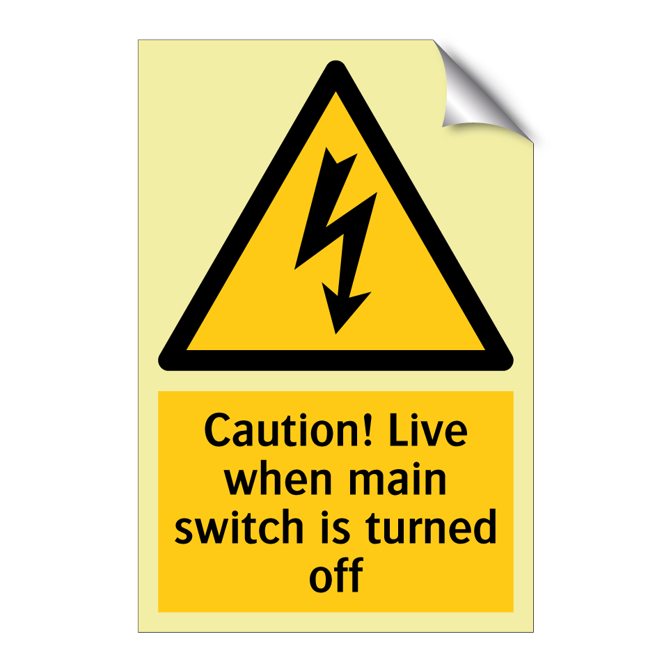 Caution! Live when main switch is turned off