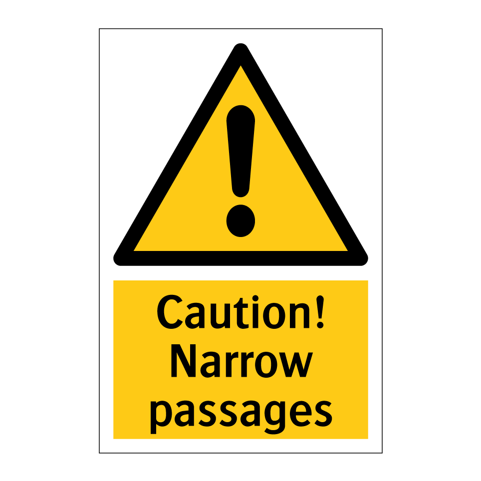 Caution! Narrow passages