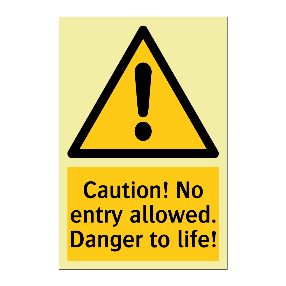 Caution! No entry allowed. Danger to life!