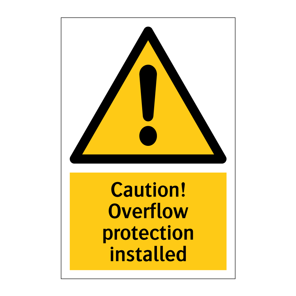 Caution! Overflow protection installed