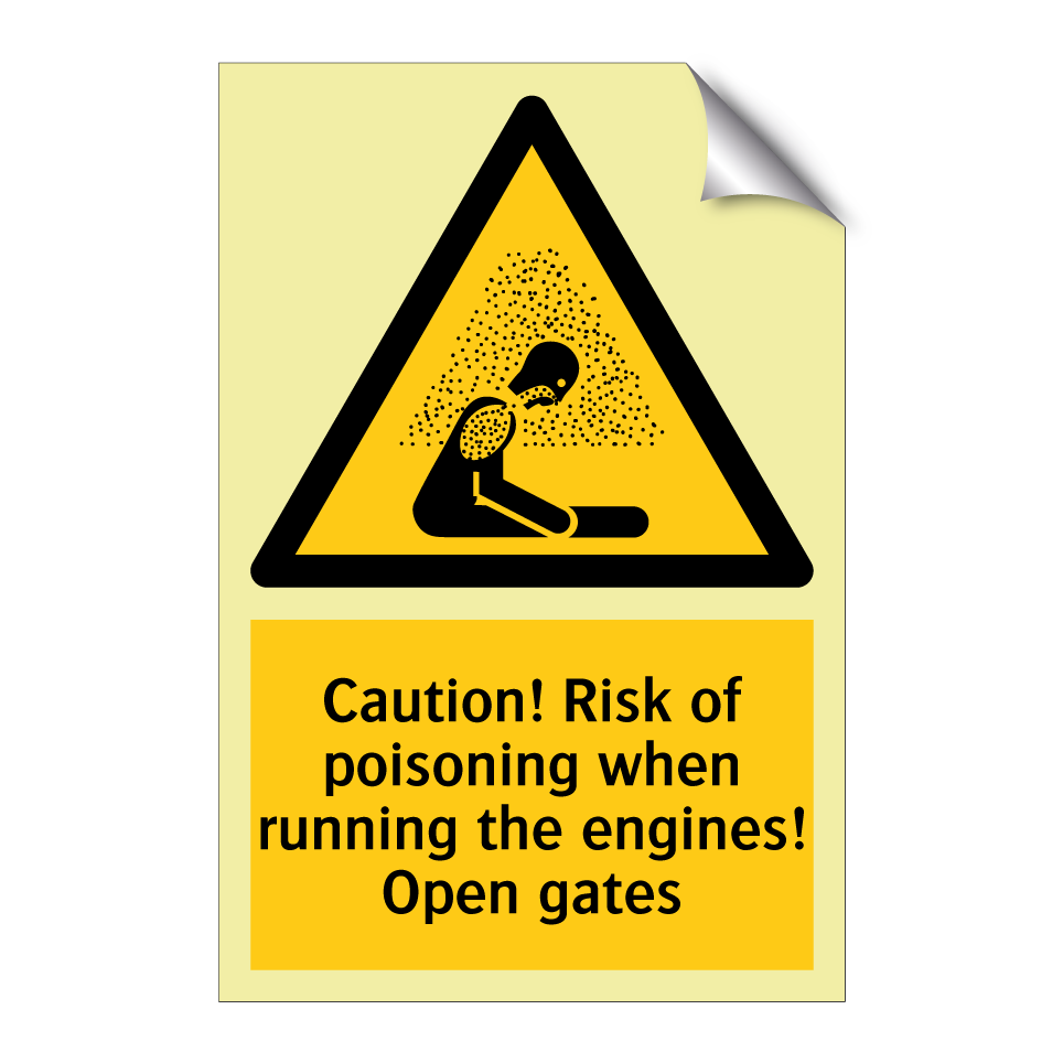 Caution! Risk of poisoning when running the engines! Open gates