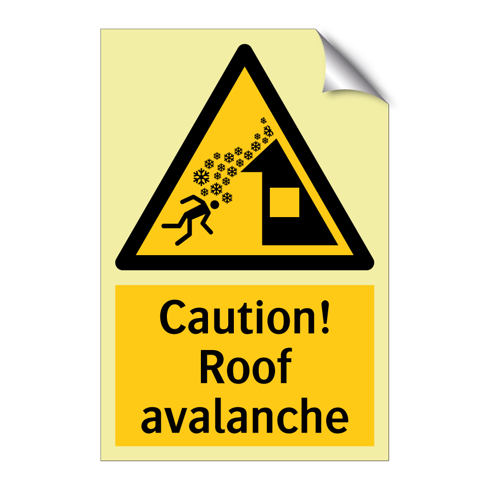 Caution! Roof avalanche