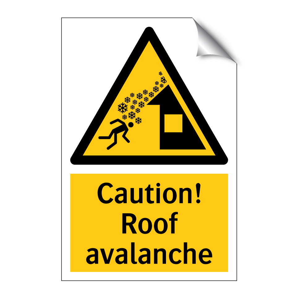 Caution! Roof avalanche