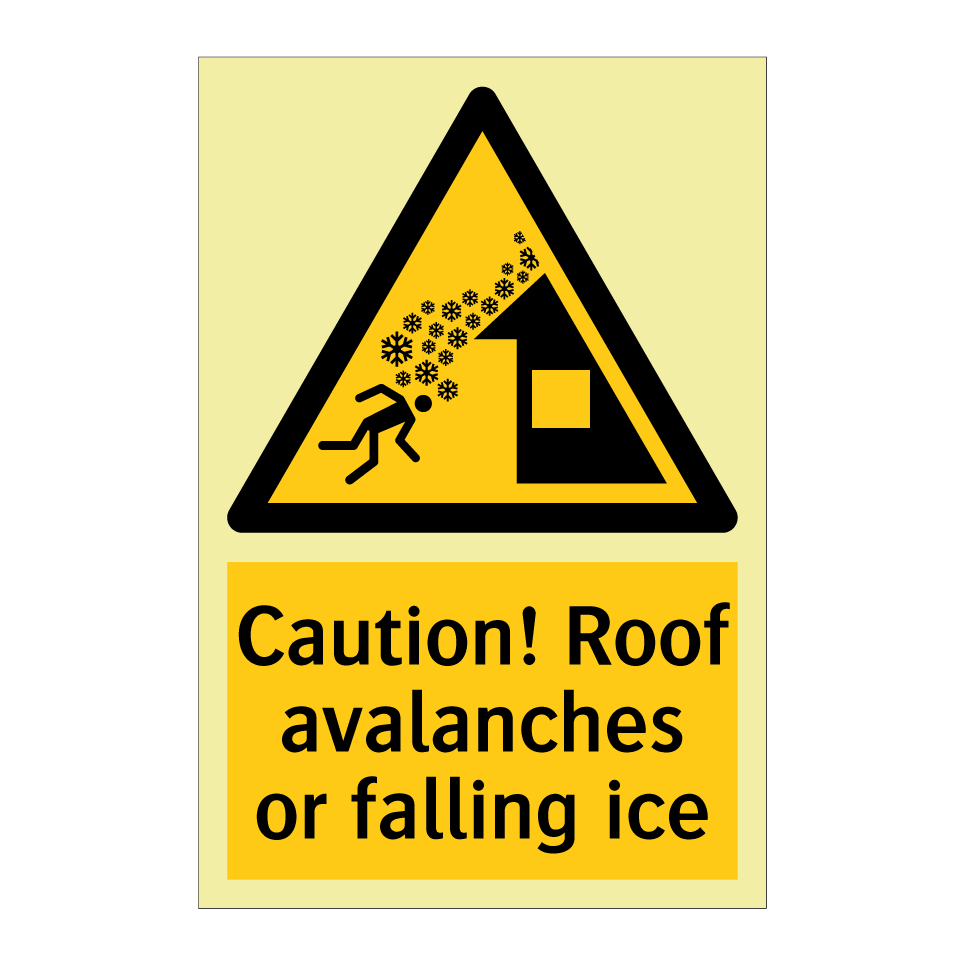 Caution! Roof avalanches or falling ice