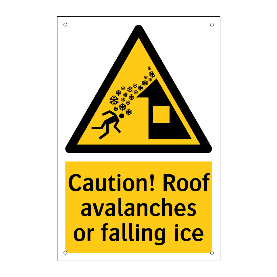 Caution! Roof avalanches or falling ice