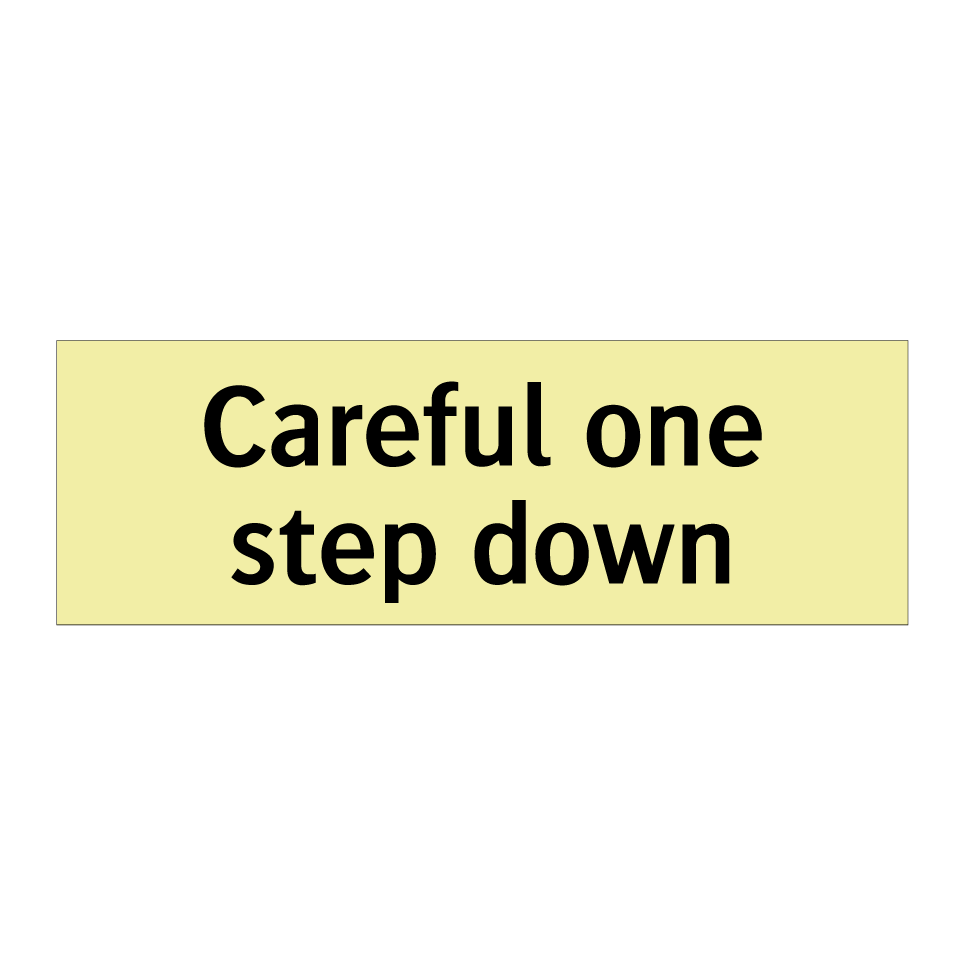Careful one step down