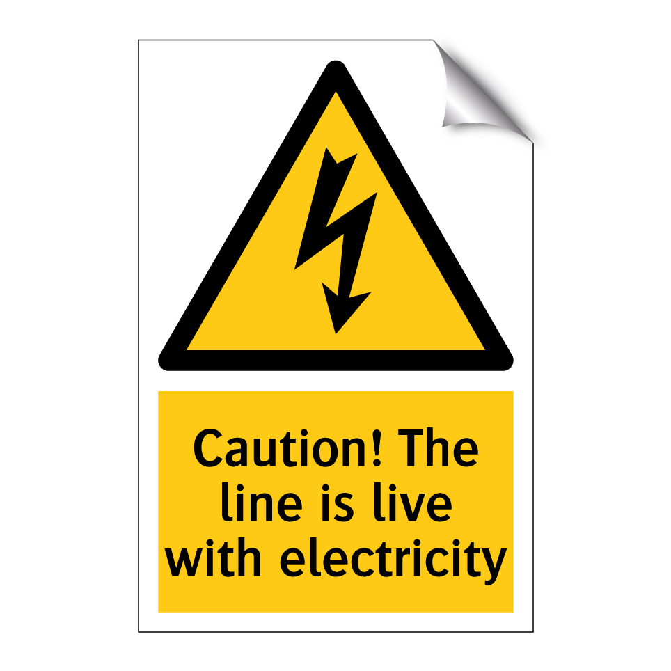 Caution! The line is live with electricity