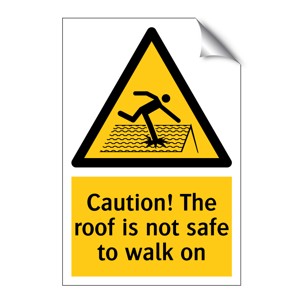 Caution! The roof is not safe to walk on