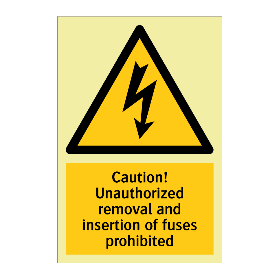 Caution! Unauthorized removal and insertion of fuses prohibited