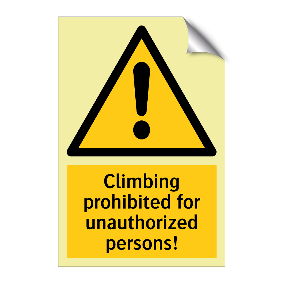 Climbing prohibited for unauthorized persons!