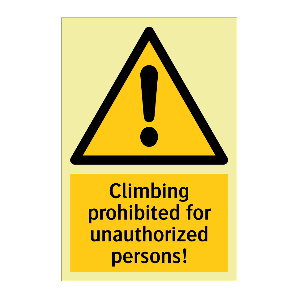Climbing prohibited for unauthorized persons!