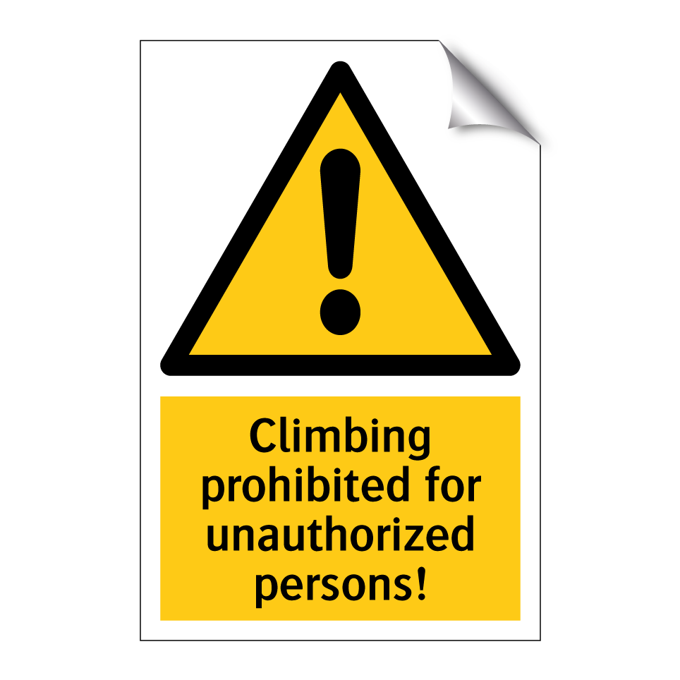 Climbing prohibited for unauthorized persons!