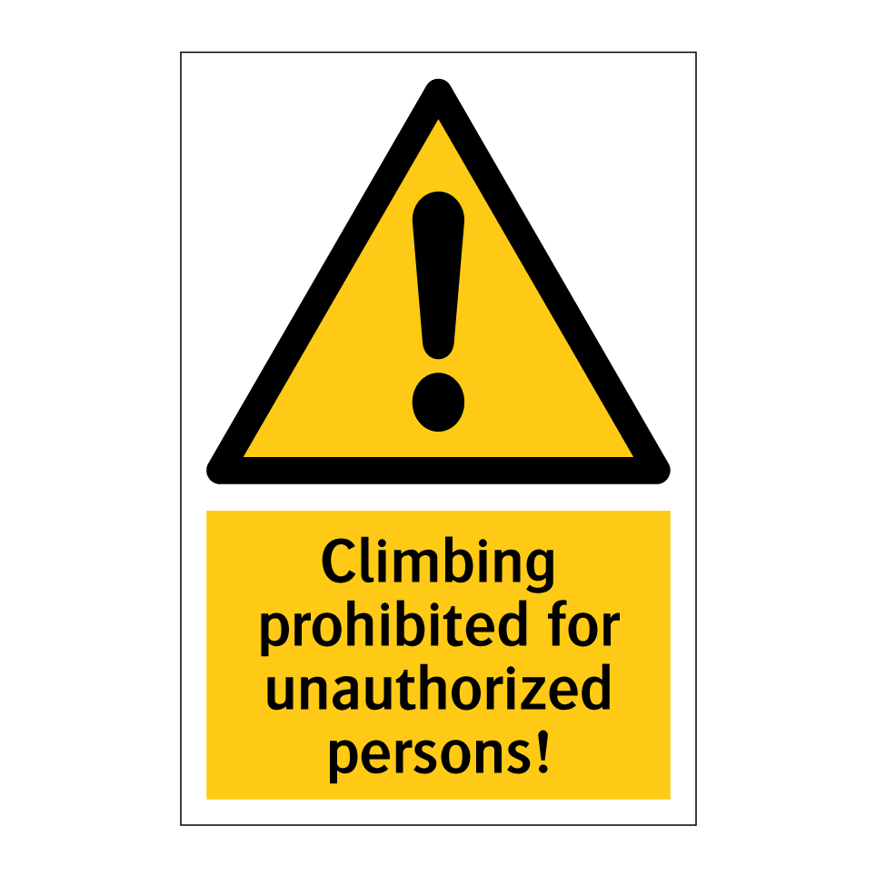 Climbing prohibited for unauthorized persons!