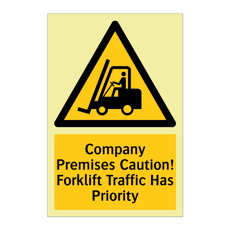 Company Premises Caution! Forklift Traffic Has Priority