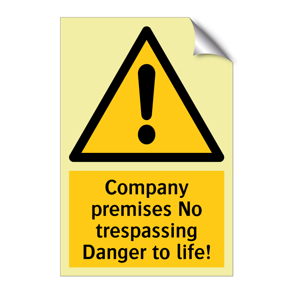 Company premises No trespassing Danger to life!