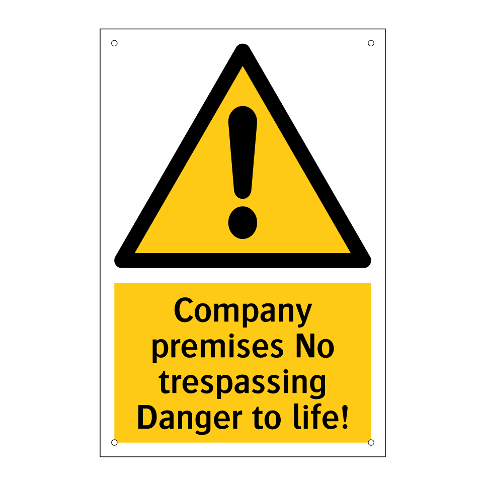 Company premises No trespassing Danger to life!
