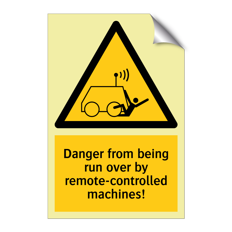 Danger from being run over by remote-controlled machines!