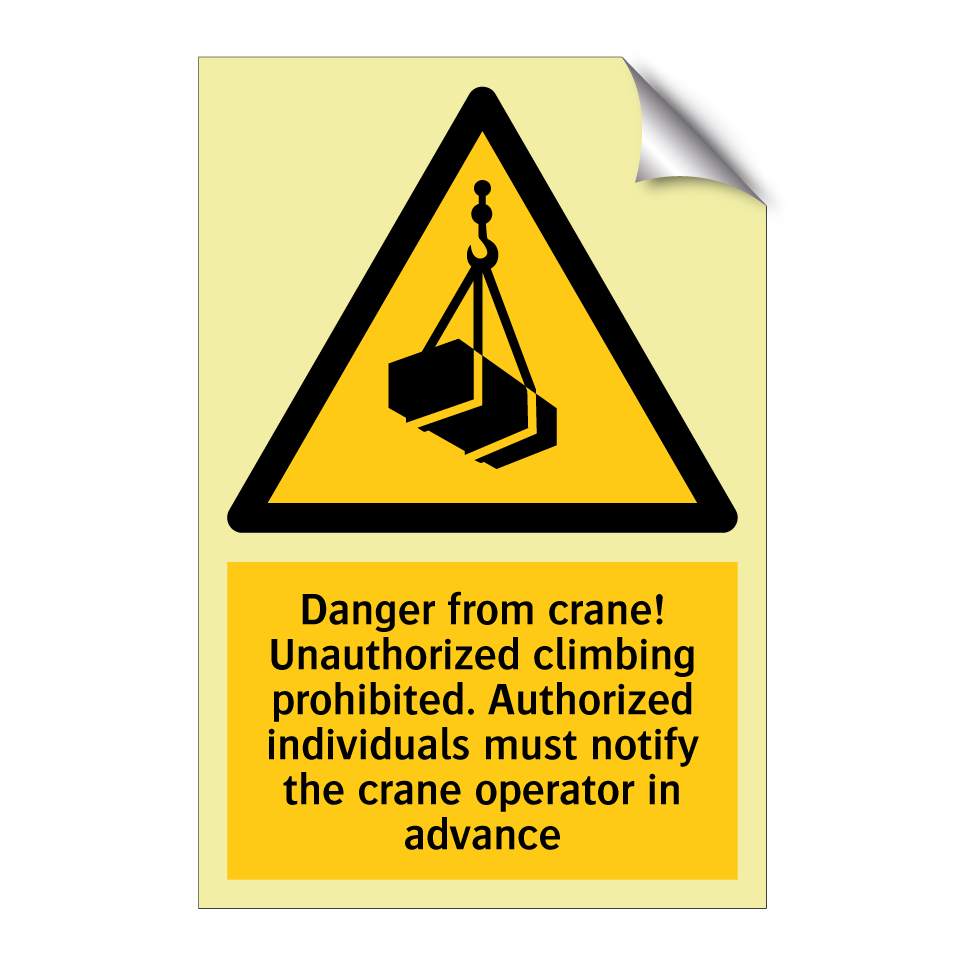 Danger from crane! Unauthorized climbing prohibited. Authorized individuals must notify the crane operator in advance