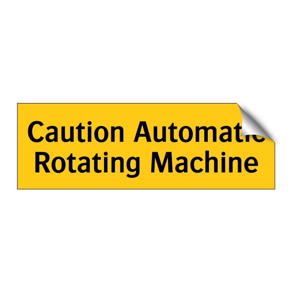 Caution Automatic Rotating Machine