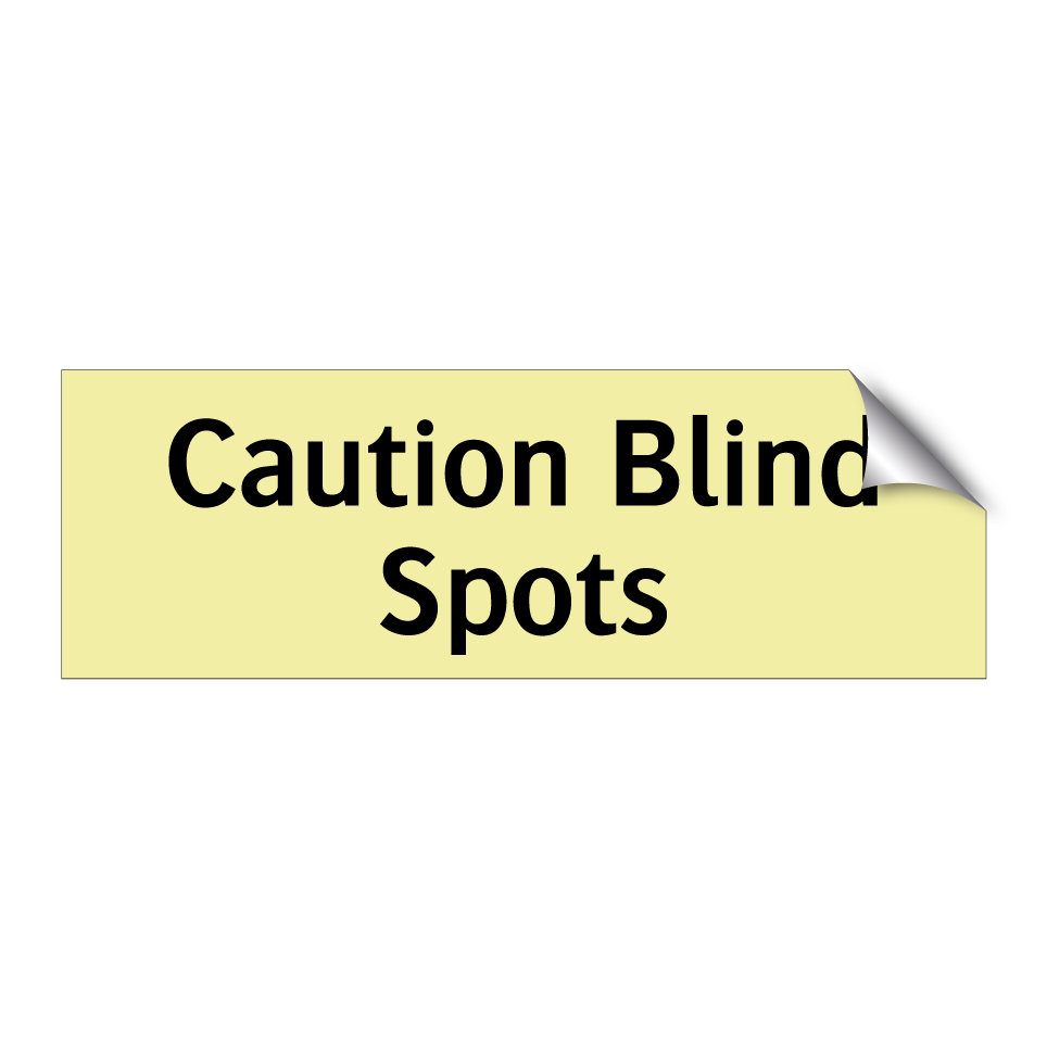 Caution Blind Spots