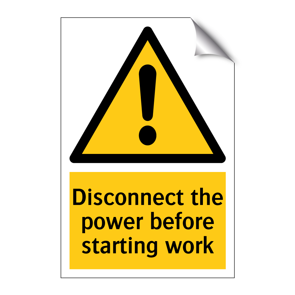 Disconnect the power before starting work