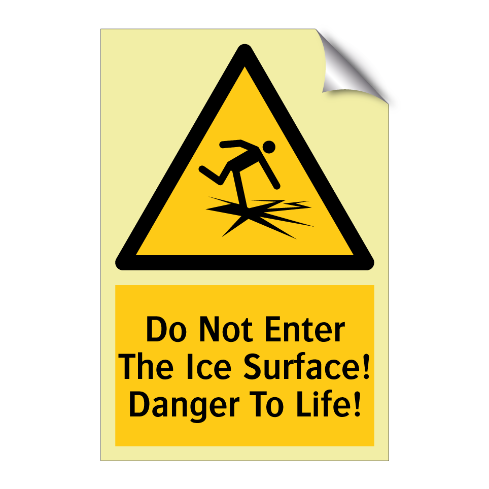 Do Not Enter The Ice Surface! Danger To Life!
