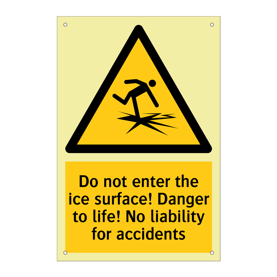Do not enter the ice surface! Danger to life! No liability for accidents