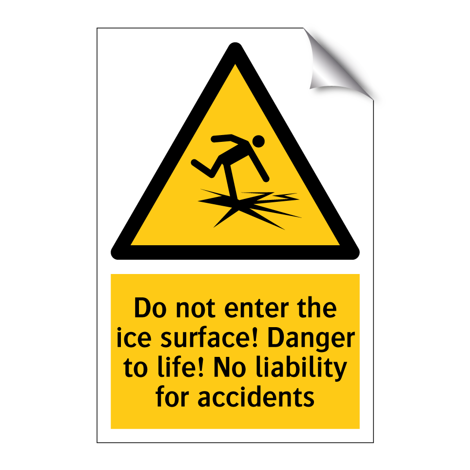 Do not enter the ice surface! Danger to life! No liability for accidents