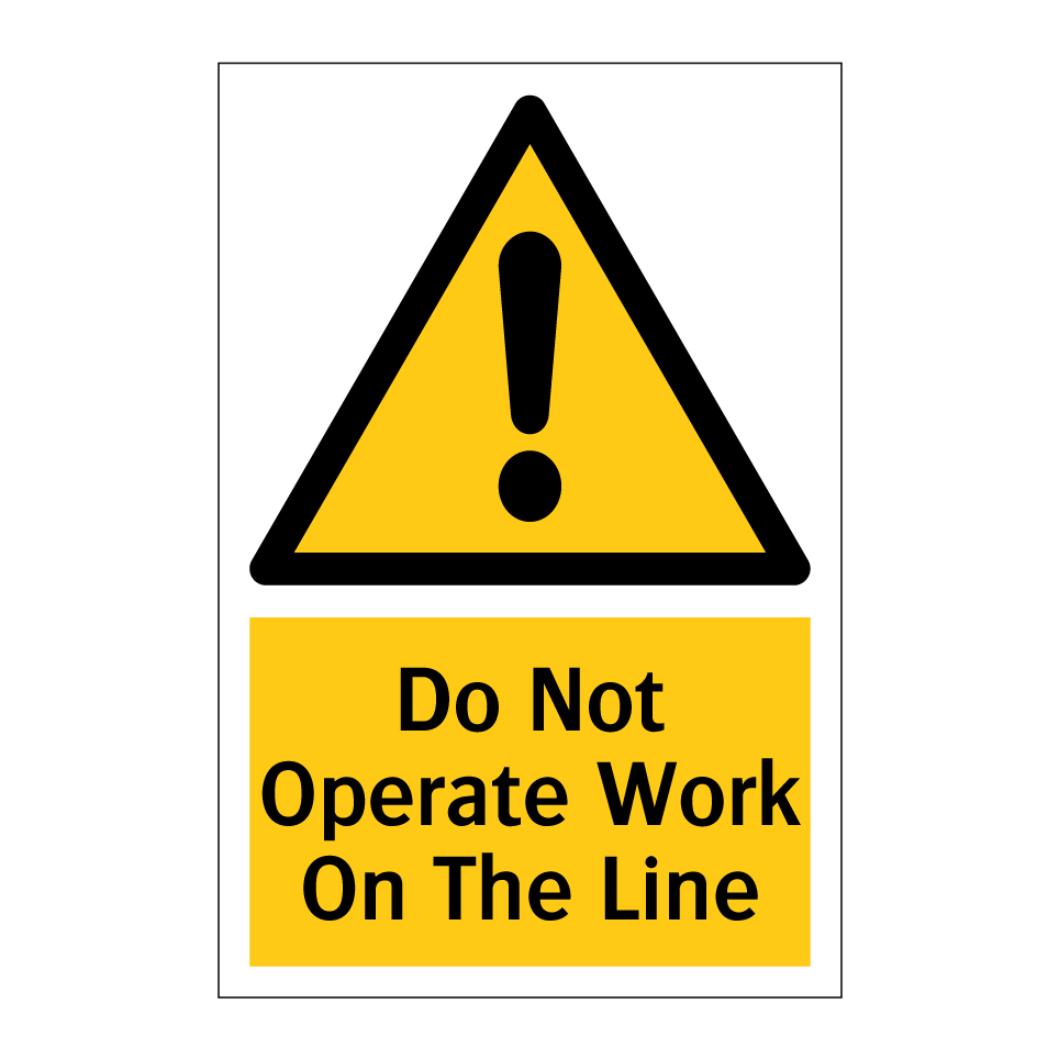 Do Not Operate Work On The Line
