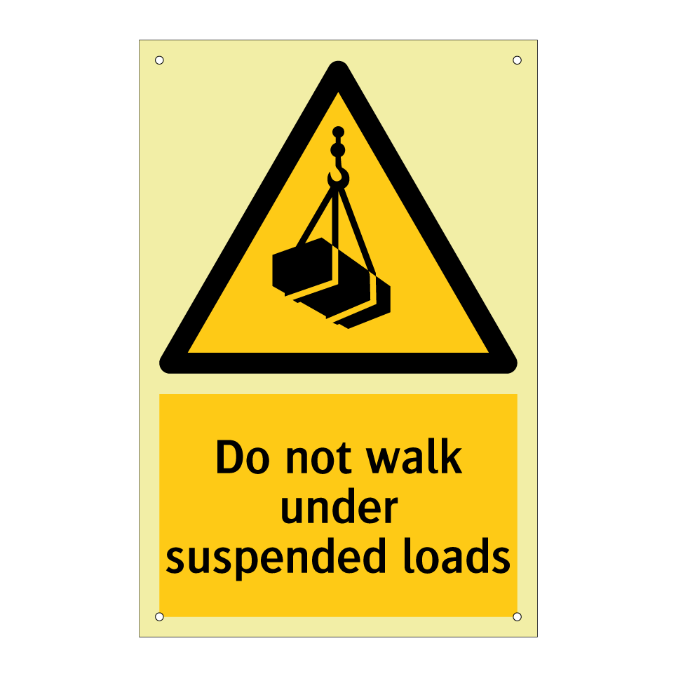 Do not walk under suspended loads