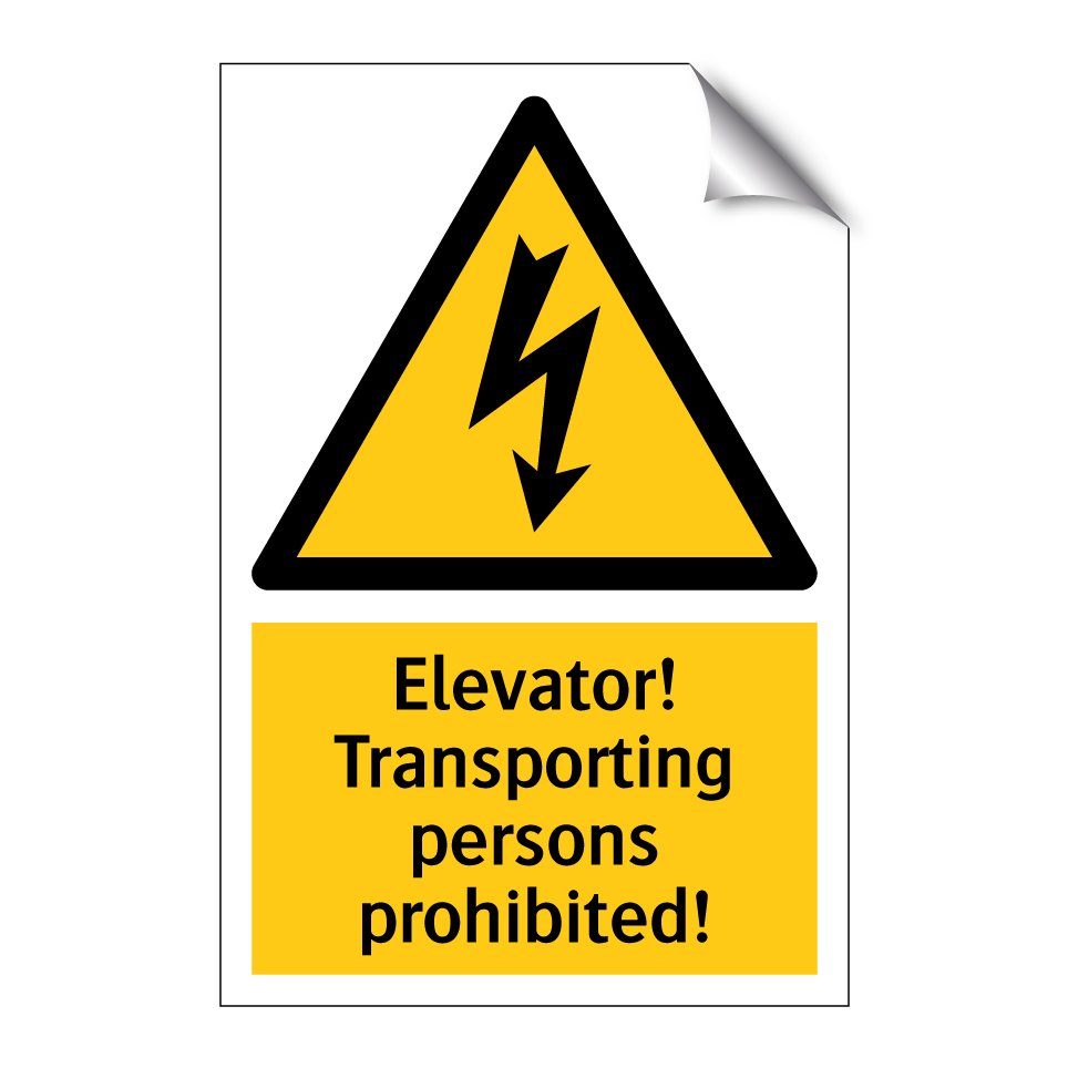 Elevator! Transporting persons prohibited!