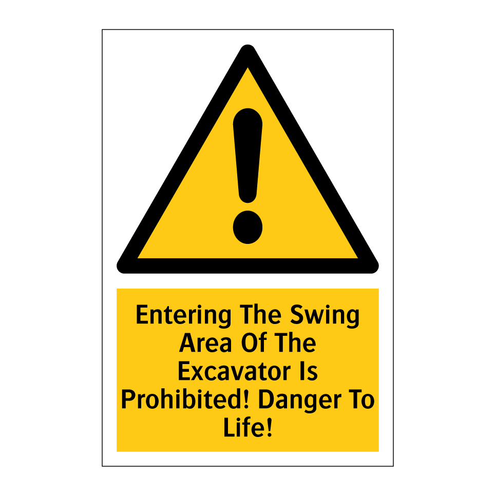 Entering The Swing Area Of The Excavator Is Prohibited! Danger To Life!