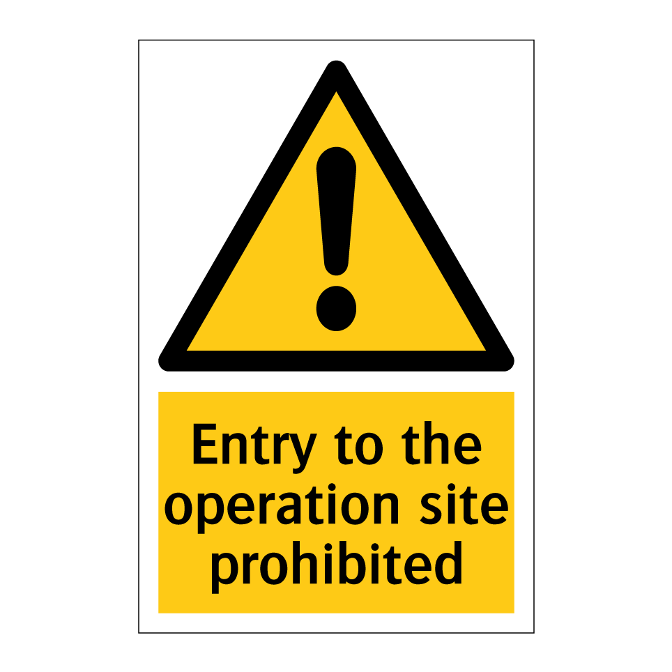 Entry to the operation site prohibited