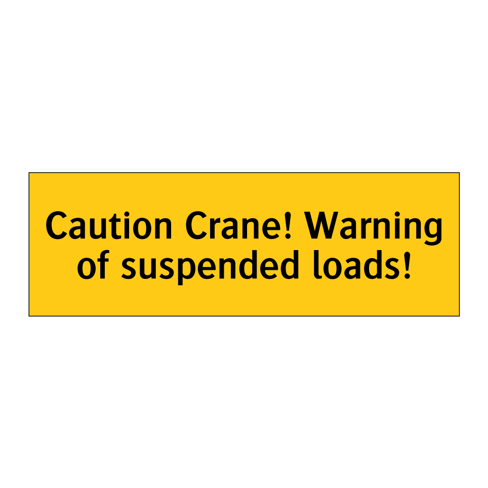Caution Crane! Warning of suspended loads!