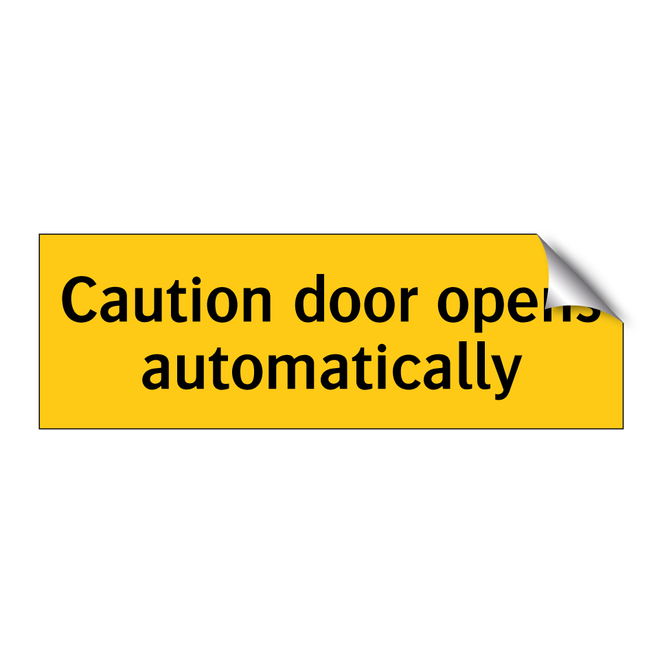 Caution door opens automatically