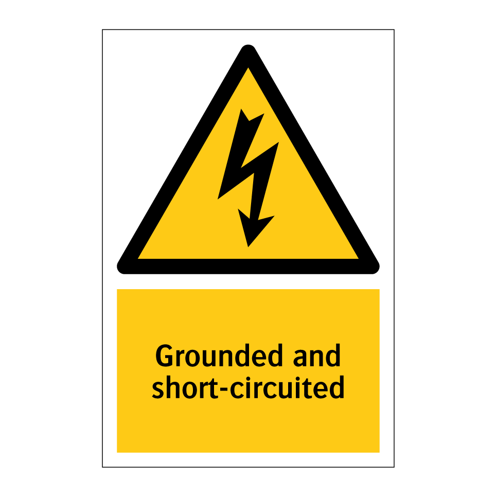 Grounded and short-circuited