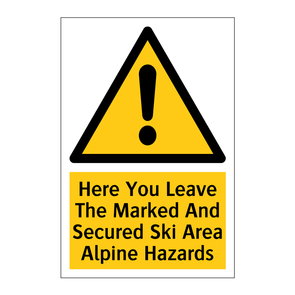 Here You Leave The Marked And Secured Ski Area Alpine Hazards