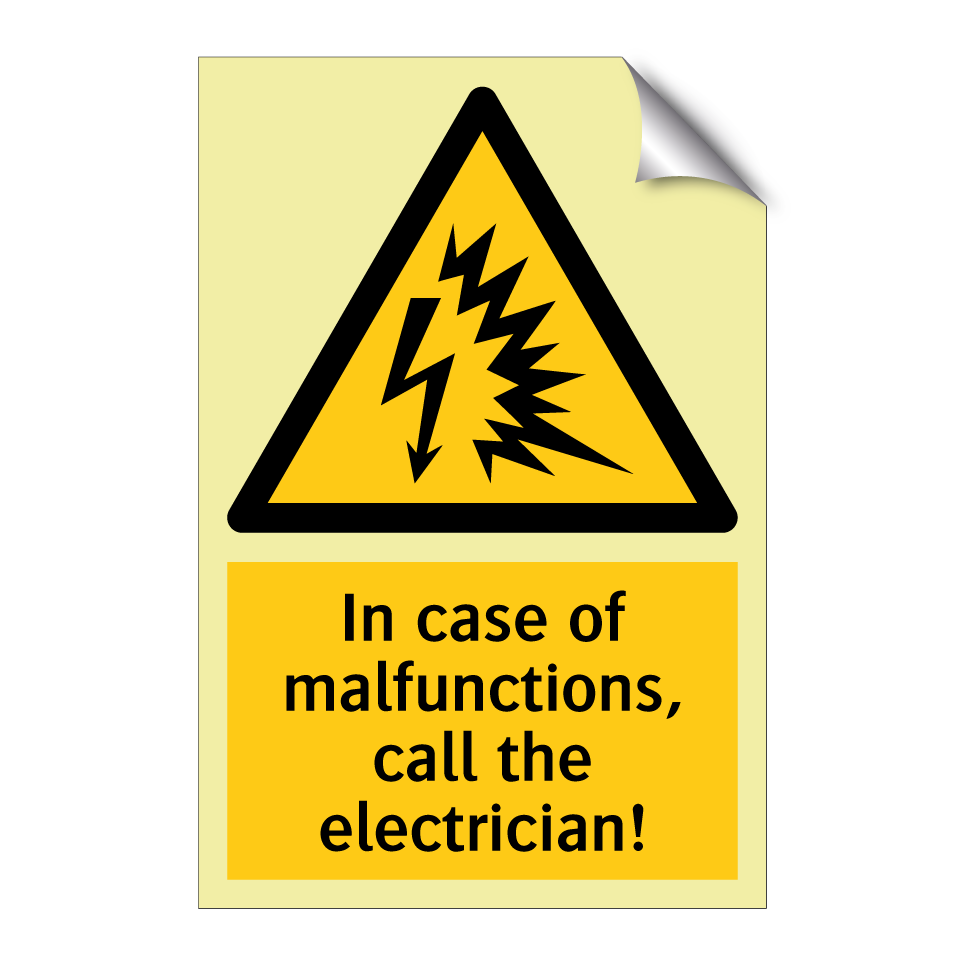 In case of malfunctions, call the electrician!