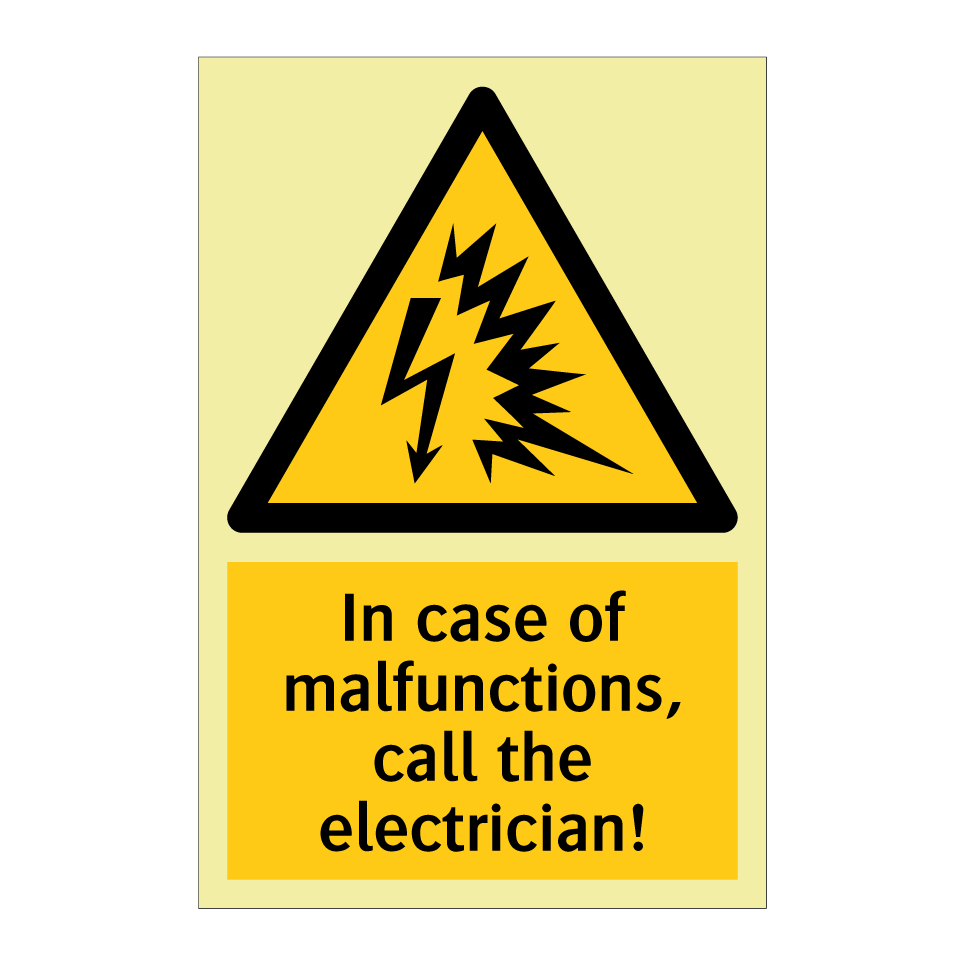 In case of malfunctions, call the electrician!