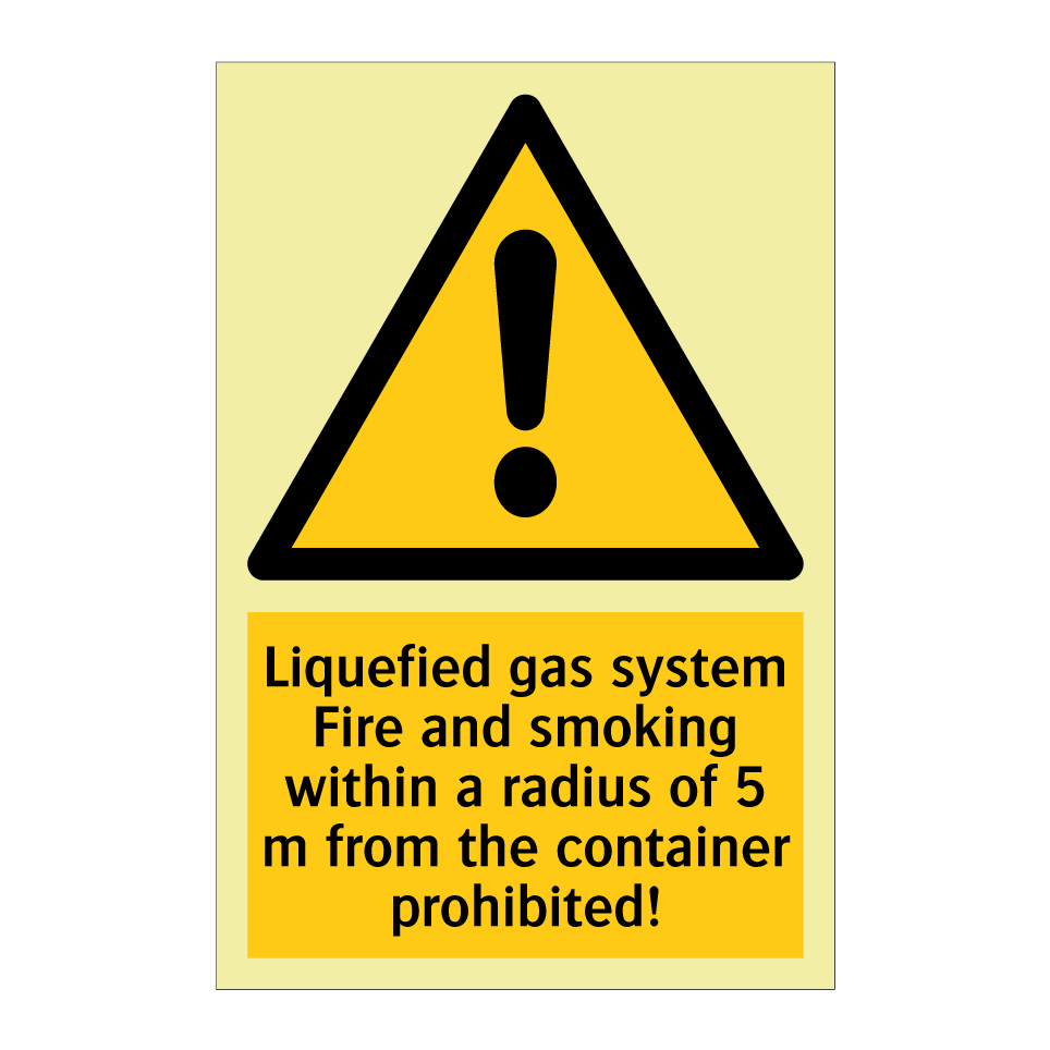 Liquefied gas system Fire and smoking within a radius of 5 m from the container prohibited!