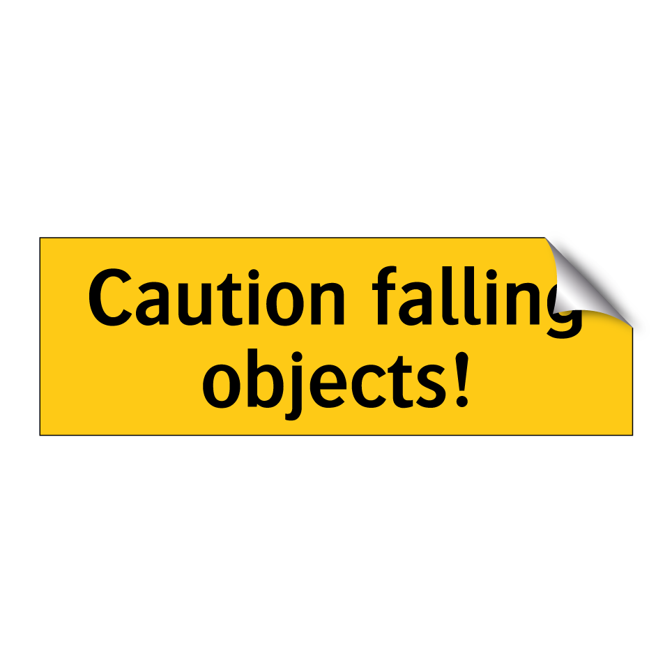 Caution falling objects!