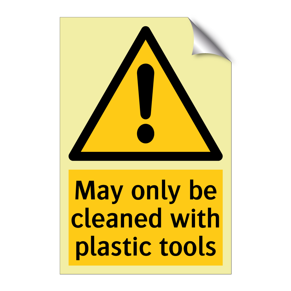 May only be cleaned with plastic tools