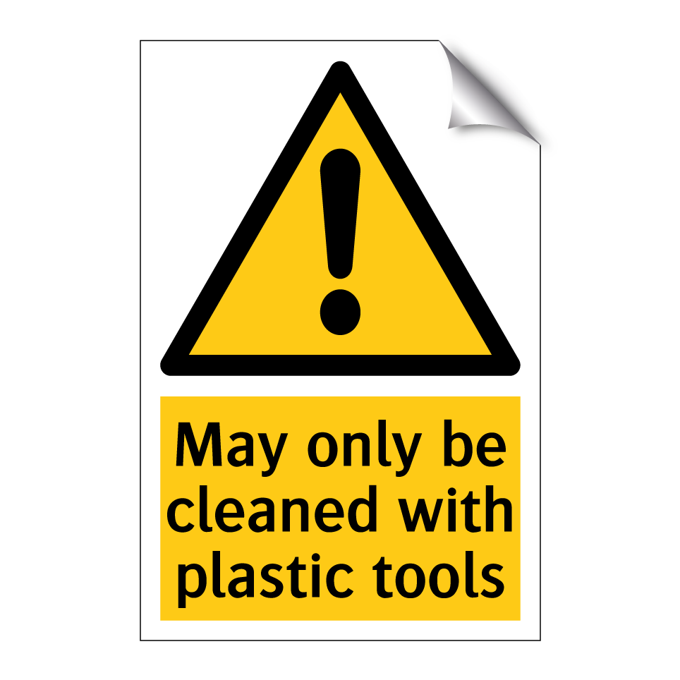 May only be cleaned with plastic tools